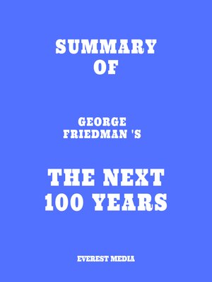 cover image of Summary of George Friedman 's the Next 100 Years